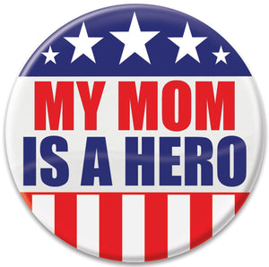 My Mom Is A Hero Button - Bulk 6 Pack