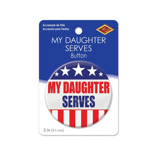 Beistle My Daughter Serves Button (Case of 6)