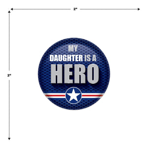 Beistle My Daughter Is A Hero Button (Case of 6)