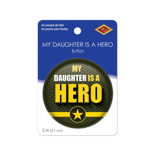 Beistle My Daughter Is A Hero Button (Case of 6)