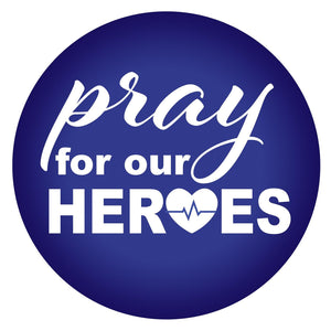 Pray For Our Heroes Button- Blue - Bulk 6 Pack