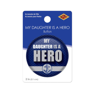 Beistle My Daughter Is A Hero Button (Case of 6)