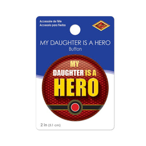 Beistle My Daughter Is A Hero Button (Case of 6)