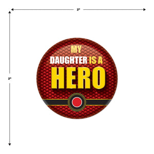 Beistle My Daughter Is A Hero Button (Case of 6)