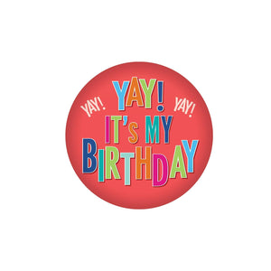 Yay! It's My Birthday Button - Bulk 6 Pack